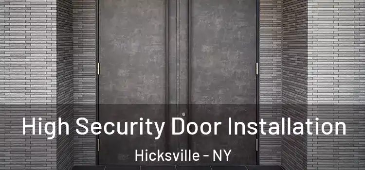 High Security Door Installation Hicksville - NY