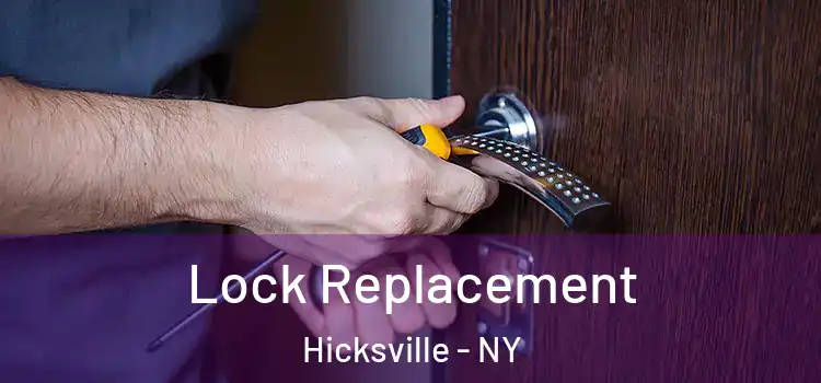 Lock Replacement Hicksville - NY