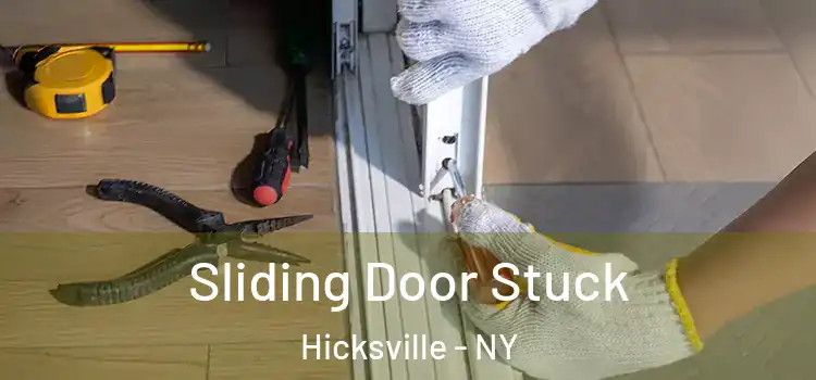 Sliding Door Stuck Hicksville - NY
